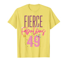 Load image into Gallery viewer, Fierce Fabulous & 49 49th Birthday Shirt Women Gift