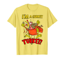 Load image into Gallery viewer, I'm A Gurkey Turkey T Shirt for men women kids