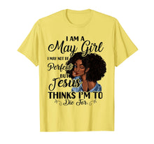 Load image into Gallery viewer, I Am A May Girl I May Not Be Perfect Birthday T-shirt