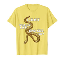 Load image into Gallery viewer, I Just Really Like Snakes OK? - Funny Snake Shirt