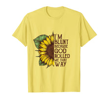 Load image into Gallery viewer, I'm blunt because god rolled me that way T-shirt
