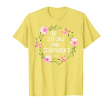 Load image into Gallery viewer, Inspirational, Be Strong and Courageous T-shirts. Faith Tees