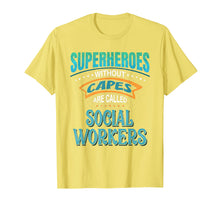 Load image into Gallery viewer, Superheroes Without Capes Are Called Social Workers T-Shirt