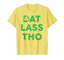 Load image into Gallery viewer, Dat Lass Tho Shamrock Pun St. Patrick's Day T-Shirt-518257