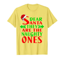 Load image into Gallery viewer, Dear Santa They Are Naughty Ones Christmas Funny T-Shirt