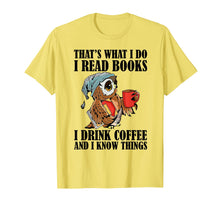 Load image into Gallery viewer, That's what I do I read books I drink coffee T-Shirt-277528