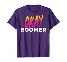 Load image into Gallery viewer, Okay Boomer - Funny Meme T-Shirt