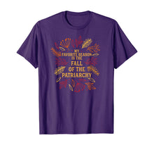 Load image into Gallery viewer, My Favorite Season Is Fall Of the Patriarchy Feminist Autumn T-Shirt