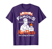 Load image into Gallery viewer, Dicks Famous Hot Nuts Eat a Bag of Dicks - Funny Adult Humor T-Shirt