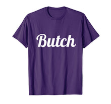 Load image into Gallery viewer, Butch T Shirt for Dyke, Lesbian, Tomboy & LGBT Ally