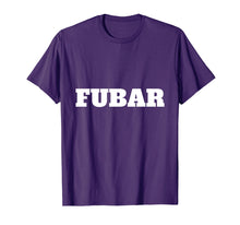 Load image into Gallery viewer, FUBAR Novelty Military Slang T-shirt for Men and Women