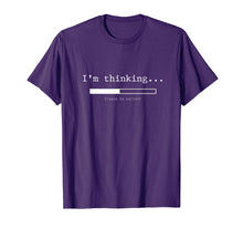 Load image into Gallery viewer, I'm Thinking Shirt, Please Be Patient Wait Logo Pun T-Shirt