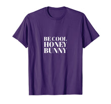 Load image into Gallery viewer, Be Cool Honey Bunny Quote Shirt I Men Women Kids Gift