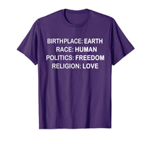 Load image into Gallery viewer, BirthPlace Earth Race Human Politics Freedom Love T Shirt