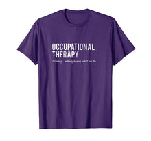 Load image into Gallery viewer, Funny Occupational Therapist Gifts- Nobody Knows Shirt