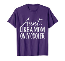 Load image into Gallery viewer, Aunt Like Mom Only Cooler Tshirt - Tee For Aunties