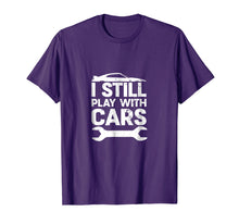 Load image into Gallery viewer, Funny I Still Play With Cars Shirt Car Lover Guy Enthusiast