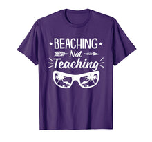 Load image into Gallery viewer, Beaching Not Teaching Tshirt Teachers Gift