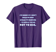 Load image into Gallery viewer, Funny Running Shirt for Runners Trying Not To Die