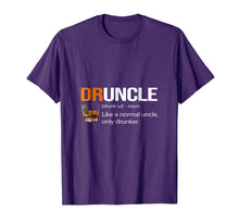 Load image into Gallery viewer, Druncle Definition Like A Normal Uncle Only Drunker Shirt