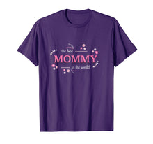 Load image into Gallery viewer, Best Mommy in the World T Shirt Perfect Gift for Mothers
