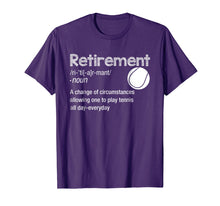 Load image into Gallery viewer, Funny Retirement Tennis Shirt Retired Play Tennis Everyday T