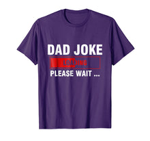 Load image into Gallery viewer, Dad Joke Loading T-Shirt Funny Joker Father's Day Daddy Gift