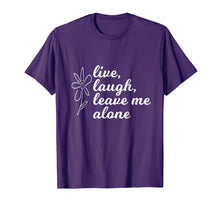 Load image into Gallery viewer, Live Laugh Leave me Alone Shirt