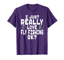 Load image into Gallery viewer, I Just Really Love Fly Fishing Shirt - Fly Fishing Lover