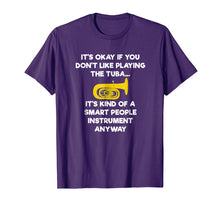 Load image into Gallery viewer, Tuba T-Shirt - Funny Smart Tuba Player