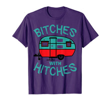 Load image into Gallery viewer, Funny Camping Tee Shirt. Bitches with Hitches