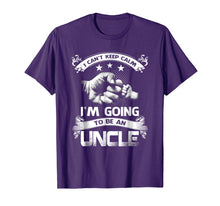 Load image into Gallery viewer, I Can't Keep Calm I'm Going To Be A Uncle Shirt