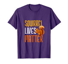 Load image into Gallery viewer, Squirrel Lives Matter Funny Squirrel Lover T Shirt
