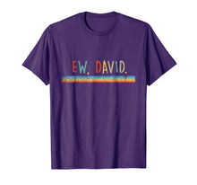 Load image into Gallery viewer, Funny Ew, David. Vintage Retro Distressed T-Shirt