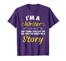Load image into Gallery viewer, Gifts for Writers - Funny I'm a Writer T-Shirt Author Gift