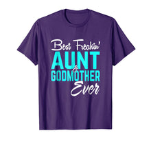 Load image into Gallery viewer, Best Freakin Aunt And Godmother Ever Tshirt Gifts Funny