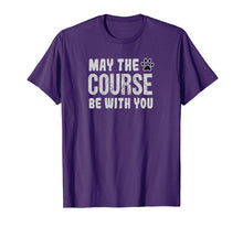 Load image into Gallery viewer, May The Course Be With You Agility Dog T-Shirt