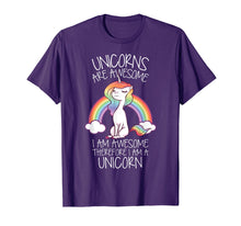 Load image into Gallery viewer, Unicorns Are Awesome Therefore I Am A Unicorn Funny T Shirt