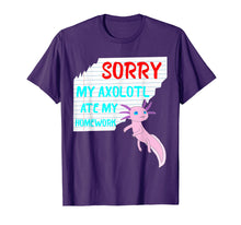 Load image into Gallery viewer, Sorry My Axolotl Ate My Homework Excuses School T-Shirt