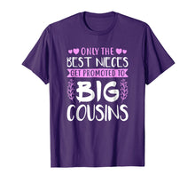 Load image into Gallery viewer, The Best Nieces Get Promoted To Big Cousins Cousin Shirt