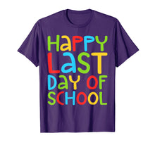 Load image into Gallery viewer, Happy Last Day of School T-Shirt Students and Teachers Gift