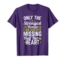 Load image into Gallery viewer, Only Strongest Woman Half Heart - Deployment Shirt For Wife