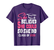 Load image into Gallery viewer, Class of 2019 She Believed She Could So She Did T-shirt