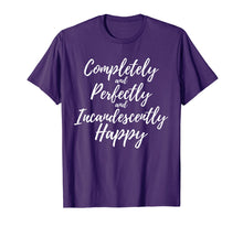 Load image into Gallery viewer, Completely Perfectly Incandescently Happy Book Lover T-Shirt