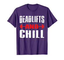 Load image into Gallery viewer, Deadlifts And Chill TShirt Workout Gym Sport