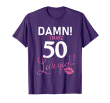 Load image into Gallery viewer, Damn, I Make 50 Look Good Funny 50th Birthday Shirt