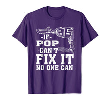 Load image into Gallery viewer, If Pop Can't Fix It No One Can Shirt