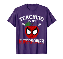 Load image into Gallery viewer, Teaching Is My Super Power teacher Gift Shirt