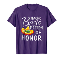 Load image into Gallery viewer, Nacho Basic Matron of Honor Engagement Wedding Gift T-Shirt