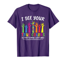 Load image into Gallery viewer, I See Your True Colors That's Why I Love You Autism T-Shirt
